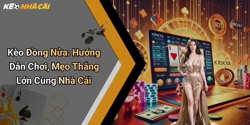 Kèo Đồng Nửa