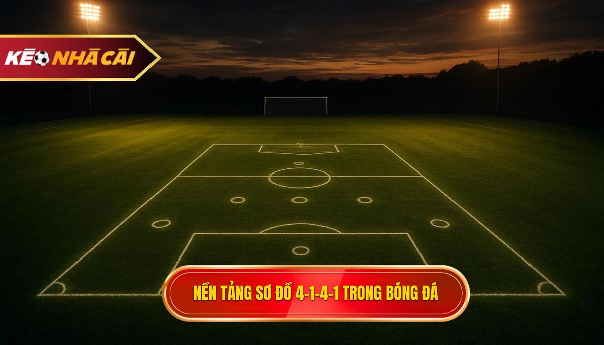 Nền tảng của sơ đồ 4-1-4-1