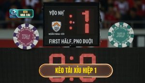 kèo tài xỉu hiệp 1