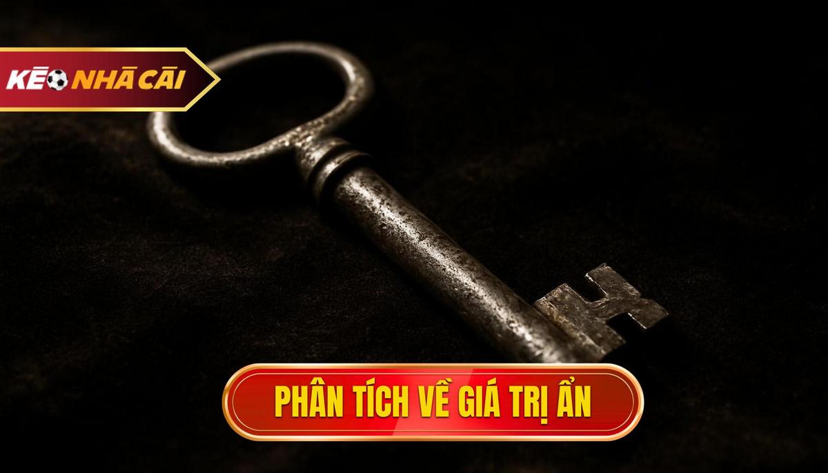 Phân Tích Sâu Sắc Về Giá Trị Ẩn (Value Bet)