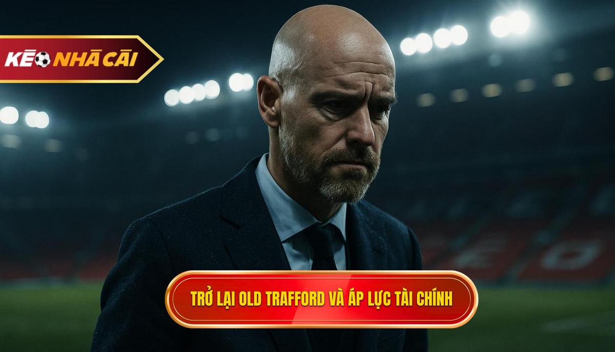 Trở lại Old Trafford và gánh nặng của con số 89 triệu bảng