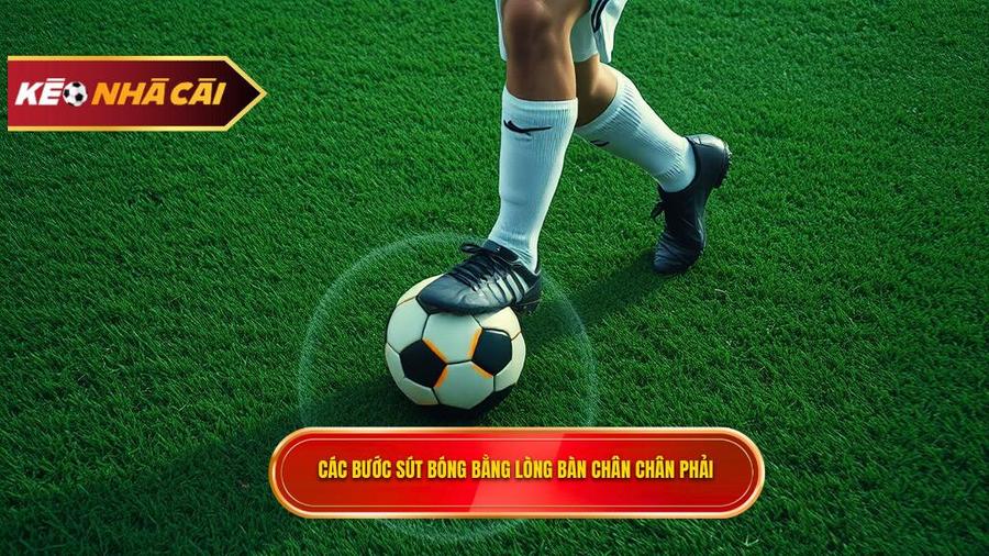 Phân tích chi tiết các bước thực hiện kỹ thuật sút bóng bằng lòng bàn chân phải