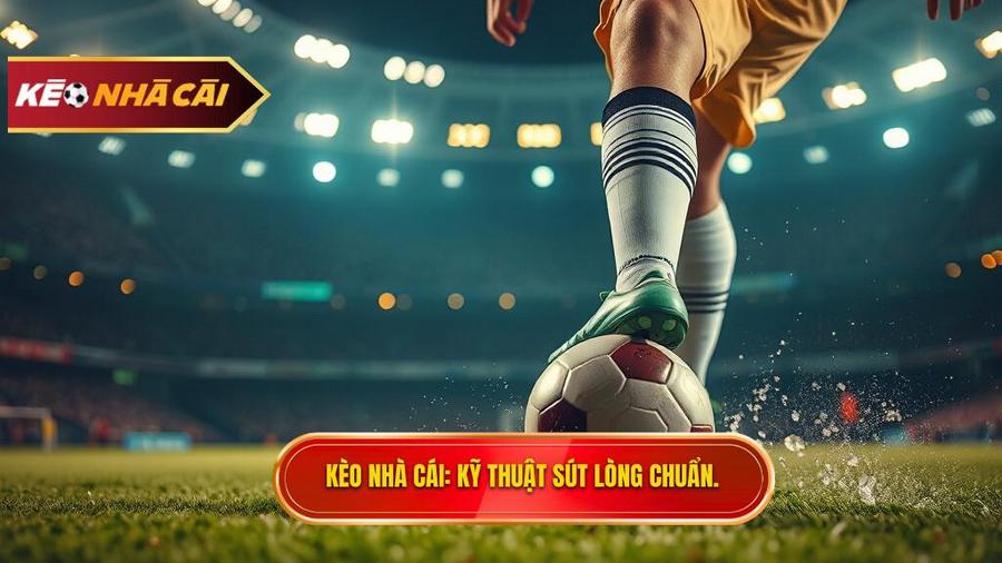 Kỹ thuật sút bóng bằng lòng bàn chân phải: Hướng dẫn từ A-Z