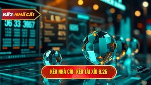 Kèo tài xỉu 6.25 là gì