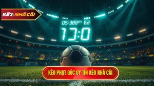 Kèo cược đội nhận quả phạt góc trong 10 phút đầu: Bí quyết chiến thắng