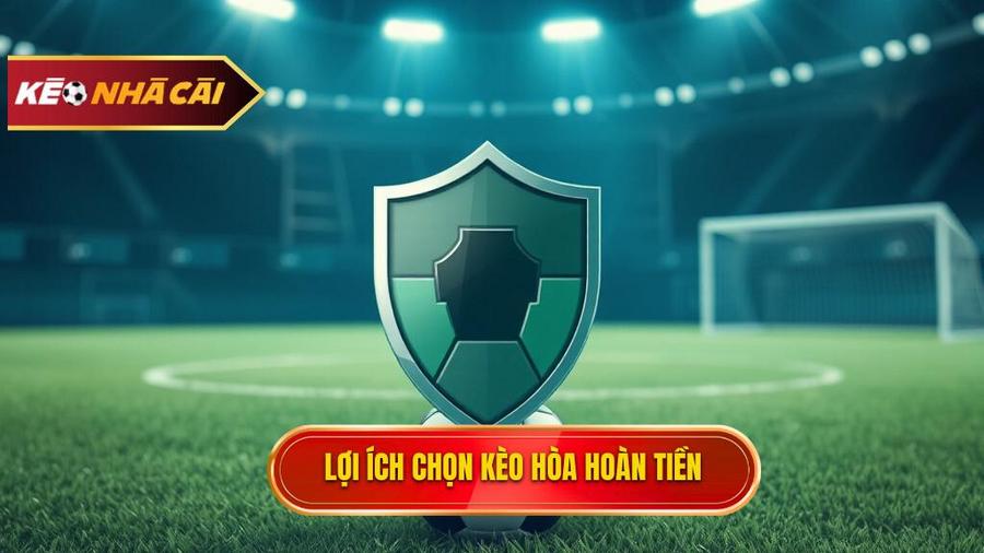 Tại sao nên chọn Kèo hòa hoàn tiền (Draw no bet) khi cá cược?