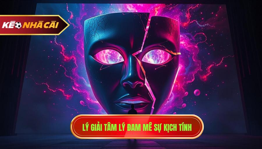 Lý giải tâm lý đam mê sự kịch tính