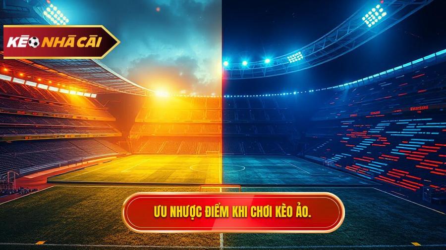 Phân tích ưu và nhược điểm khi chơi Kèo ảo (Virtual sports)