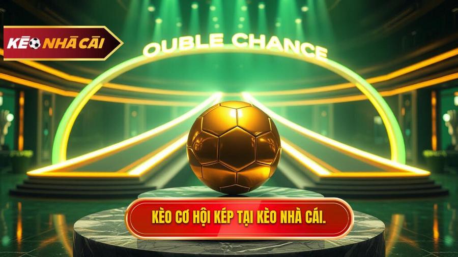 Kèo cơ hội kép (Double Chance)